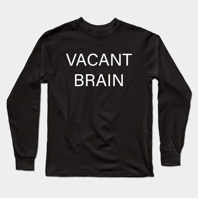 Vacant Brain Long Sleeve T-Shirt by BlackMosaic